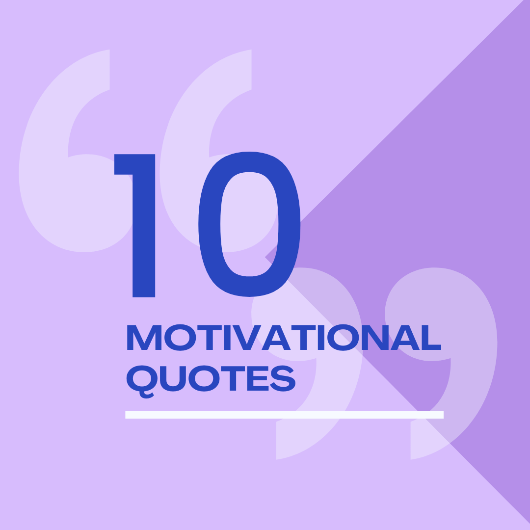 10 Motivational Quotes